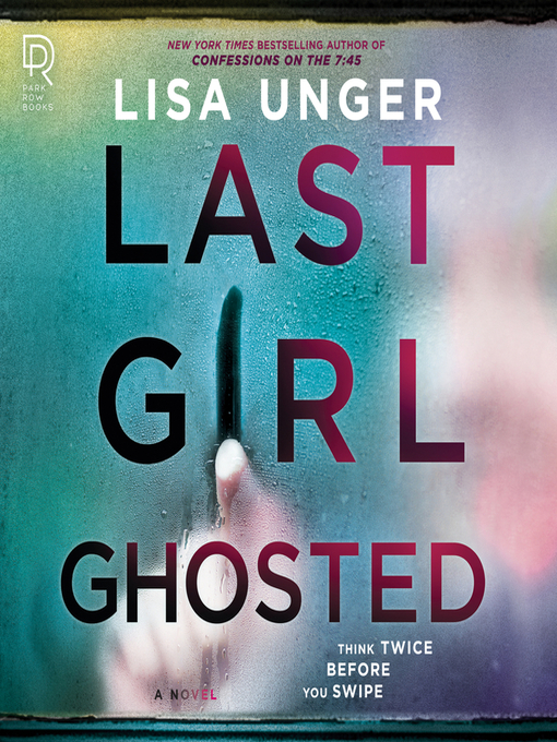 Title details for Last Girl Ghosted by Lisa Unger - Wait list